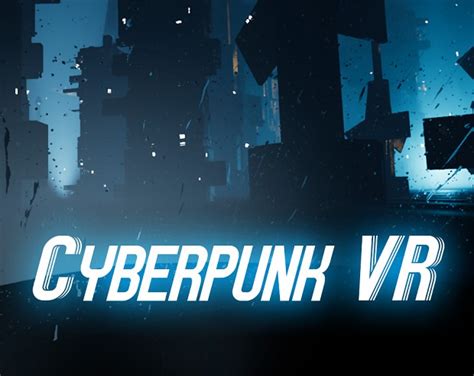 Cyberpunk VR file - IndieDB