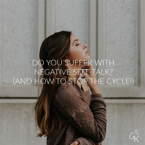 Do You Suffer with Negative Self Talk? (and how to stop the cycle). — Ginette Kort