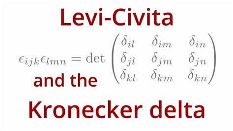 The Remarkable Relationship between the Levi-Civita Symbol and the ...