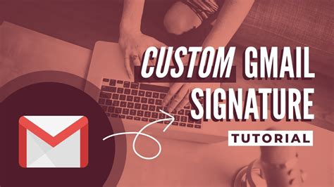 How to Design a Custom Email Signature in Gmail - YouTube