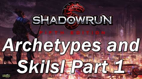 SHADOWRUN 4th Edition Episode 7 | Archetypes and Basic Skill Rules Part ...