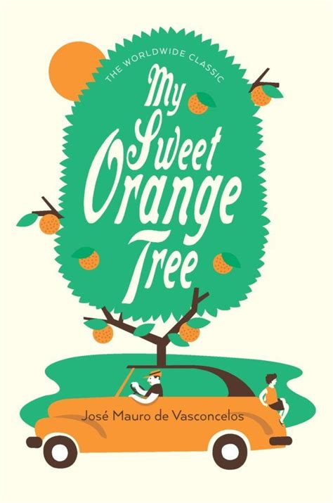 My Sweet Orange Tree by José Mauro de Vasconcelos | Pushkin Press ...