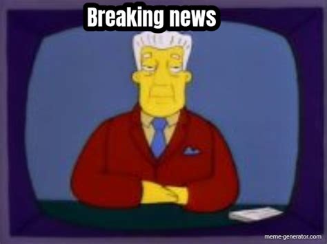 Breaking news - Meme Generator