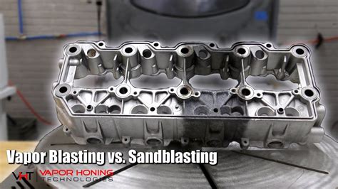 Vapor Blasting vs. Sandblasting - Vapor Honing Technologies - YouTube