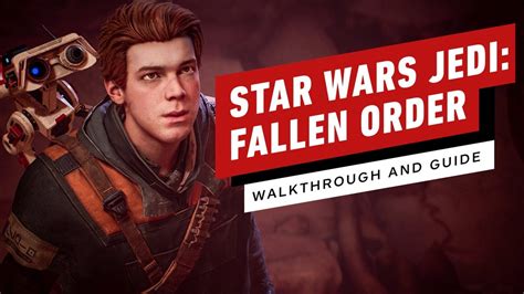 Star Wars Jedi: Fallen Order Complete Walkthrough, Tips, and Guide - IGN