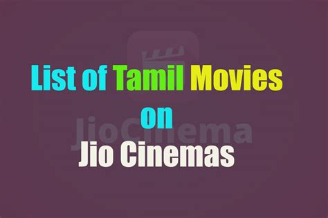 List of Tamil Movies on Jio Cinemas - CinemaPichiMama