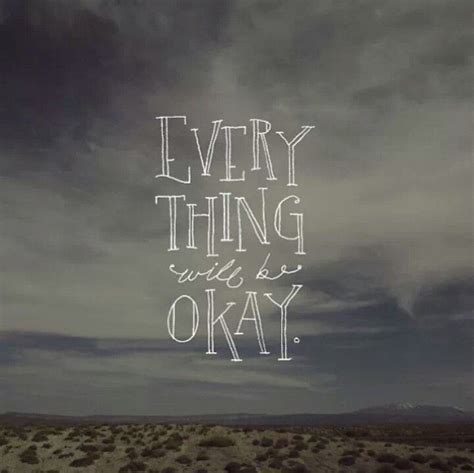 Everything Will Be Alright Quotes. QuotesGram