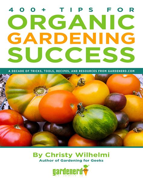 400+ Tips for Organic Gardening Success - Gardenerd