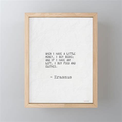 Erasmus quotes Framed Mini Art Print | Mini art, Home quotes and sayings, Art prints