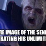 Palpatine Unlimited Power Meme Generator - Imgflip