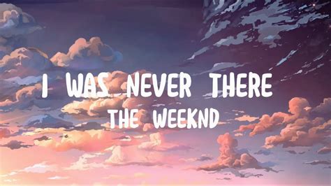 The Weeknd - I Was Never There (Lyrics) - YouTube