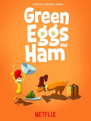 Green Eggs and Ham (2019) (Western Animation) - TV Tropes