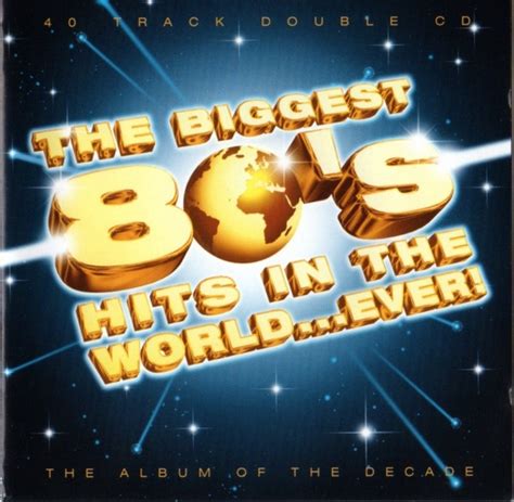 The Biggest 80's Hits In The World...Ever! (1998, CD) | Discogs