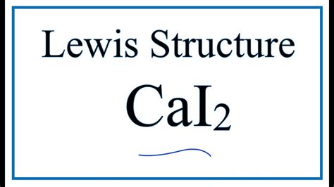 How to Draw the Lewis Dot Structure for CaI2: Calcium iodide - YouTube