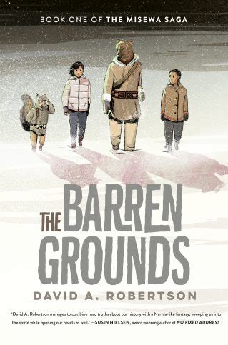 Barren Grounds : Book 1 of The Misewa Saga by David A. Robertson : Toronto: Penguin Random House