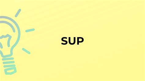 What is the meaning of the word SUP? - YouTube