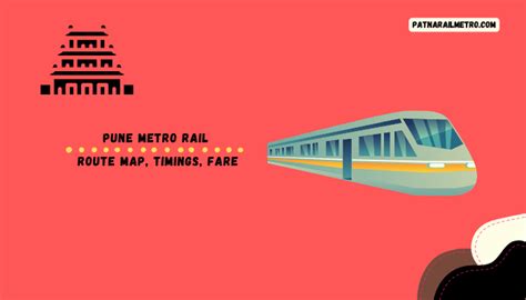 Pune Metro Rail - Route Map, Timings, and Fare Details