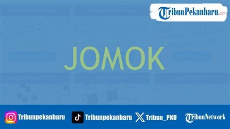 Jomok Apa Artinya dalam Bahasa Gaul? - Tribunpekanbaru.com