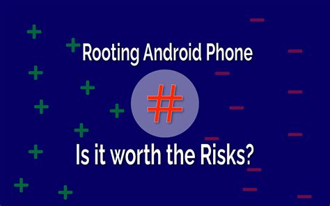 Rooting Android Phone: Is it worth the risks? - TechSphinx