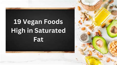 Vegan Foods High in Saturated Fat: 19 Foods and Health Implications