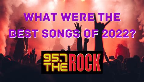 What Were The Best Songs Of 2022? - 95-7 THE ROCK