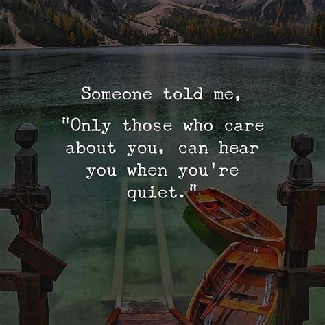 Only those who care about you, can hear you when you're quiet. in 2020 ...