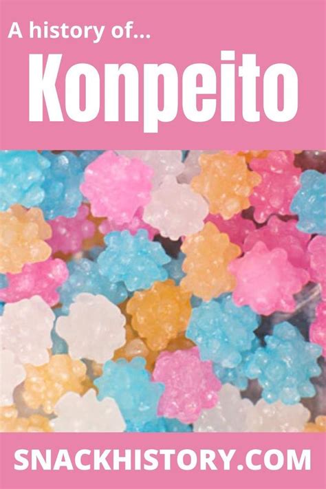 Konpeito (History, Marketing & Flavors) - Snack History | Konpeito ...