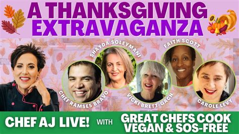 Great Chefs Cook Vegan and SOS-Free | CHEF AJ LIVE! - A Thanksgiving Extravaganza - YouTube