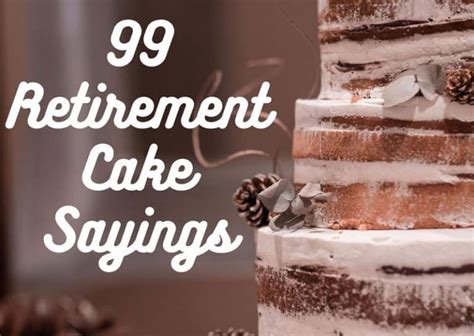 99 Best Retirement Cake Sayings by Category