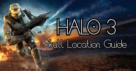 Halo 3: Skull Location Guide