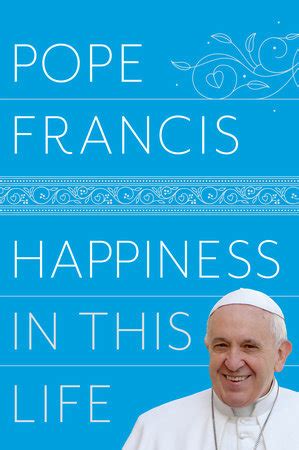 Happiness in This Life by Pope Francis: 9780525510970 | Brightly Shop