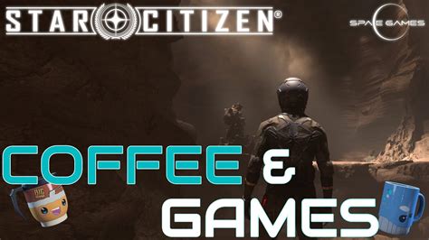 Coffee & Star Citizen | Stanton Cave Missions | Let's go! - YouTube