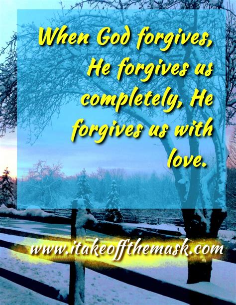 When God Forgives - "I Take Off The Mask!" - Quotes, Poems, Prayers, Bible Verses and ...