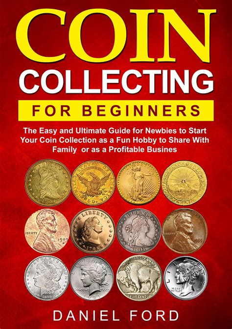 Coin Collecting for Beginners: The Easy and Ultimate Guide for Newbies ...