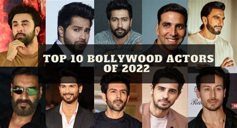 The Top 10 Bollywood Actors of 2022