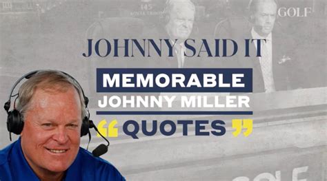 Johnny Said It: Memorable Johnny Miller Quotes - Golf