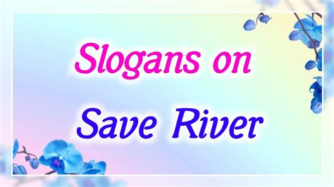 Save River Slogans in English, Slogans on Save rivers, World Rivers Day ...