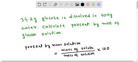 SOLVED: 34.2g of glucose is dissolved in 400g of water. Calculate ...