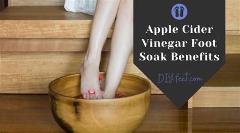 3 Terrific Apple Cider Vinegar Foot Soak Benefits - DIY Feet