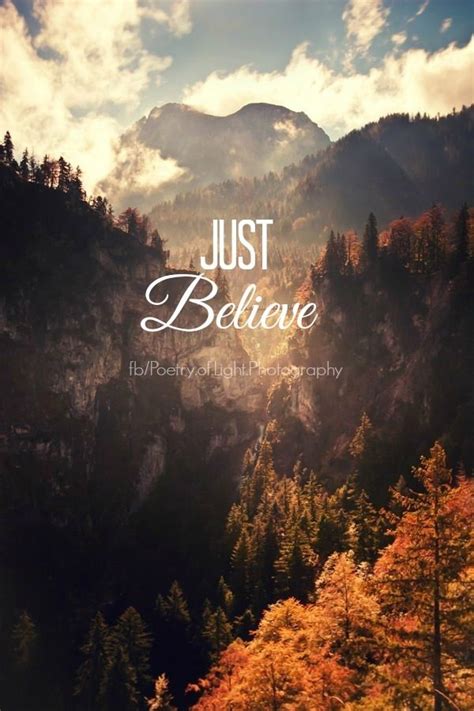 Just Believe Pictures, Photos, and Images for Facebook, Tumblr, Pinterest, and Twitter