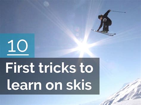 The 10 first tricks to learn on skis - Newschoolers.com