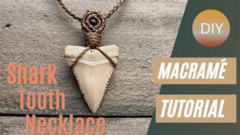 Macrame necklace tutorial - Great white shark tooth necklace tutorial ...