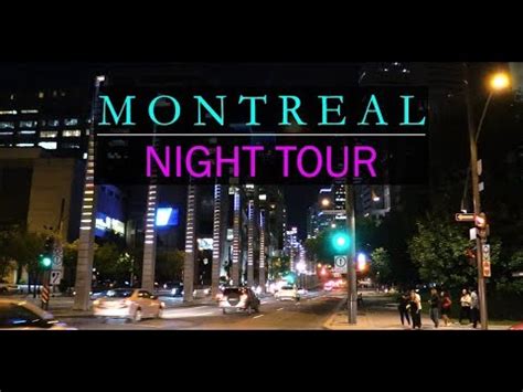 Montreal Downtown Night Tour - Night Life - Summer 2017 - YouTube