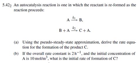 Solved An autocatalysis reaction is one in which the | Chegg.com