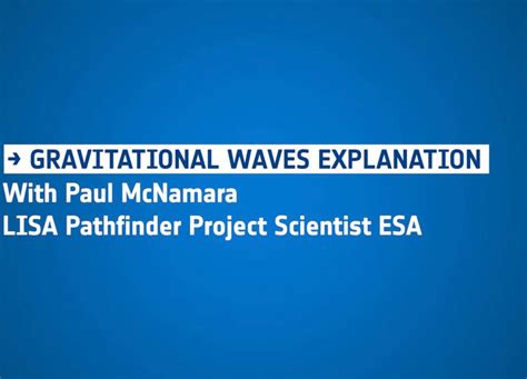 Video: ESA LISA Pathfinder Project - Explaining Gravitational Waves - SpaceRef