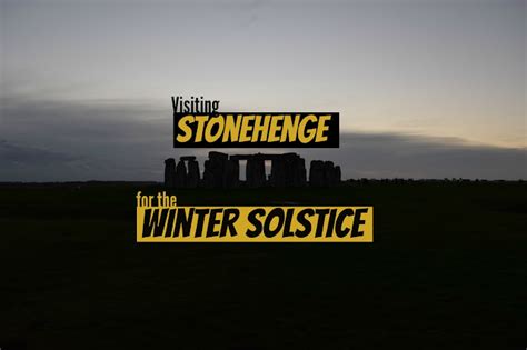 Visiting Stonehenge For The Winter Solstice Sunset | Travelling Weasels