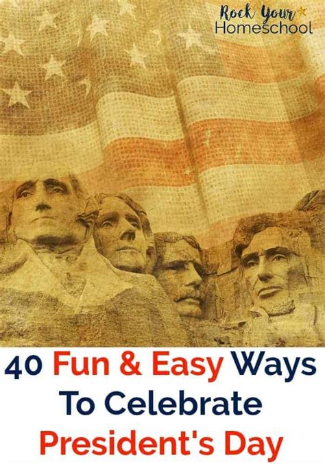 40 Fun & Easy Ways To Celebrate President's Day - Rock Your Homeschool