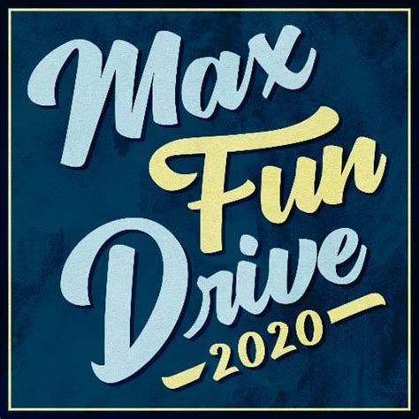 MaxFunDrive starts July 13th! : maximumfun