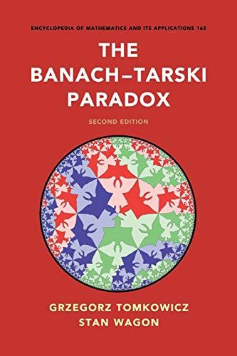 The Banach–Tarski Paradox (Encyclopedia of Mathematics and its ...