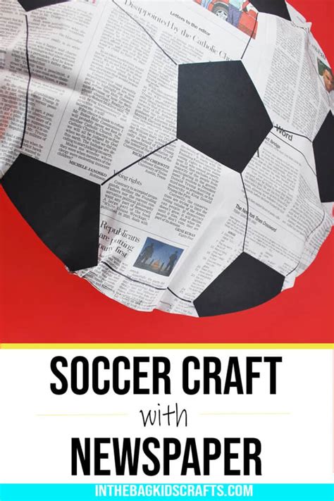 Soccer Ball Craft {from Recycled Newspaper!} • In the Bag Kids' Crafts